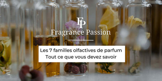 Les 7 familles olfactives de parfum